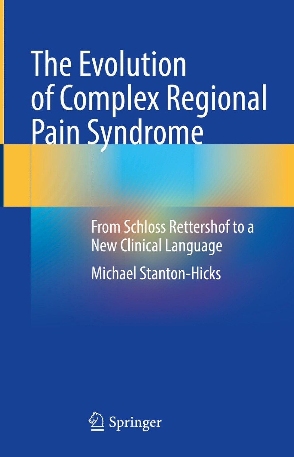 The Evolution of Complex Regional Pain Syndrome From Schloss Rettershof to a New Clinical Language 