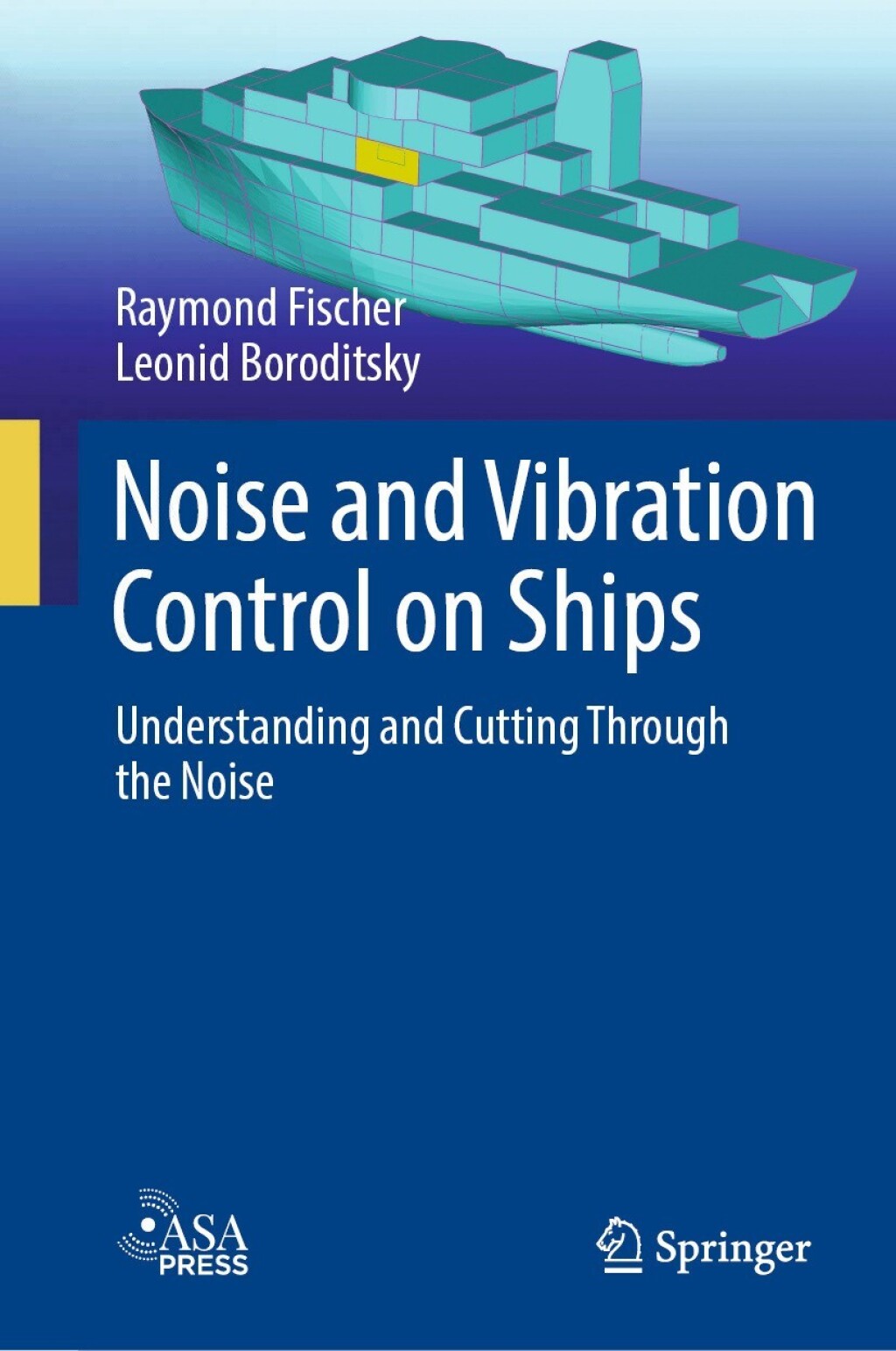 Noise and Vibration Control on Ships Understanding and Cutting Through the Noise 