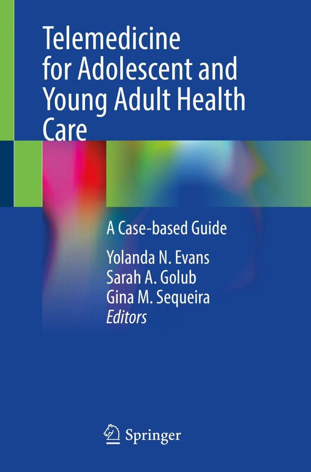 Telemedicine for Adolescent and Young Adult Health Care A Case-based Guide 