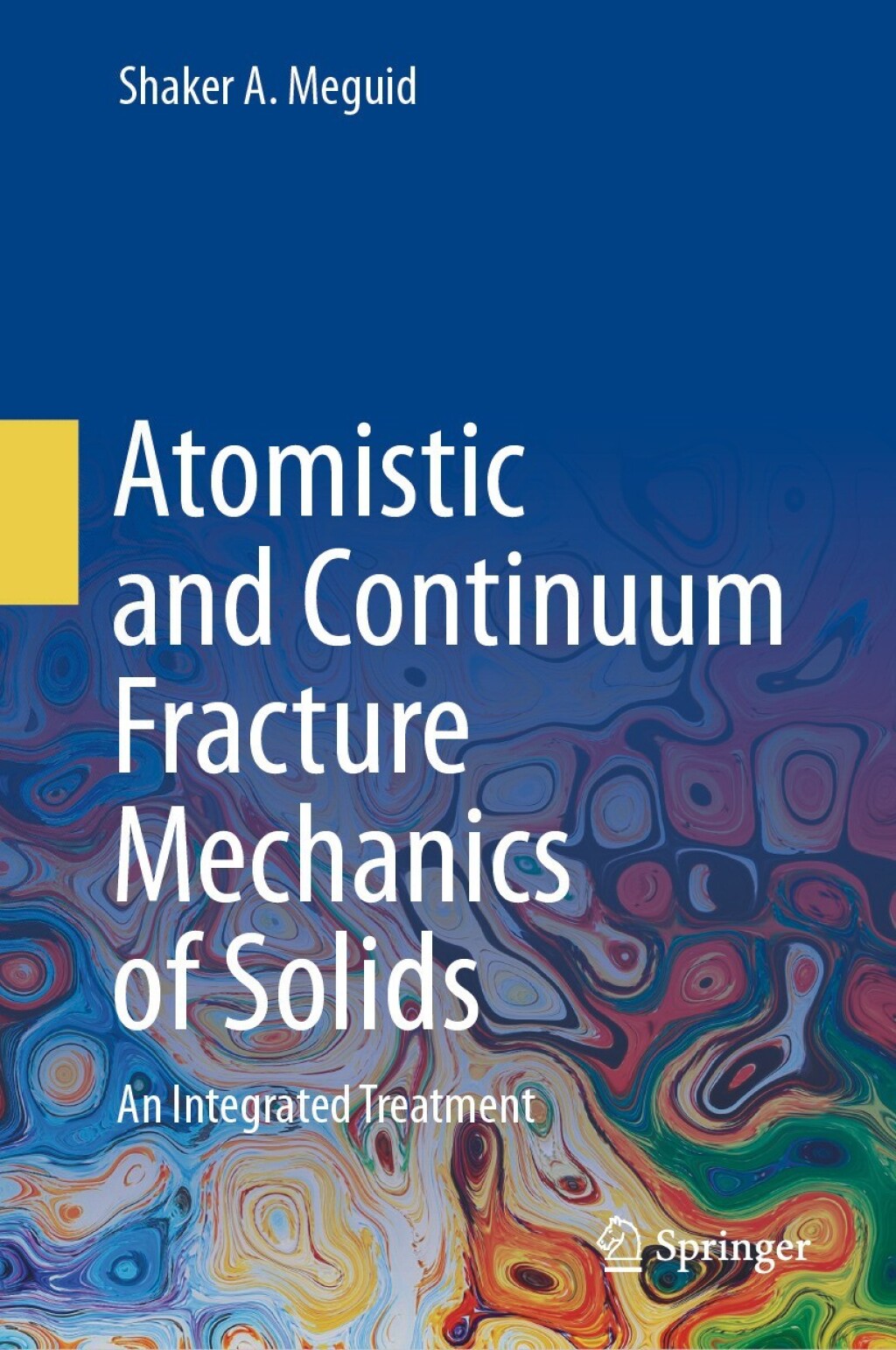 Atomistic and Continuum Fracture Mechanics of Solids An Integrated Treatment 