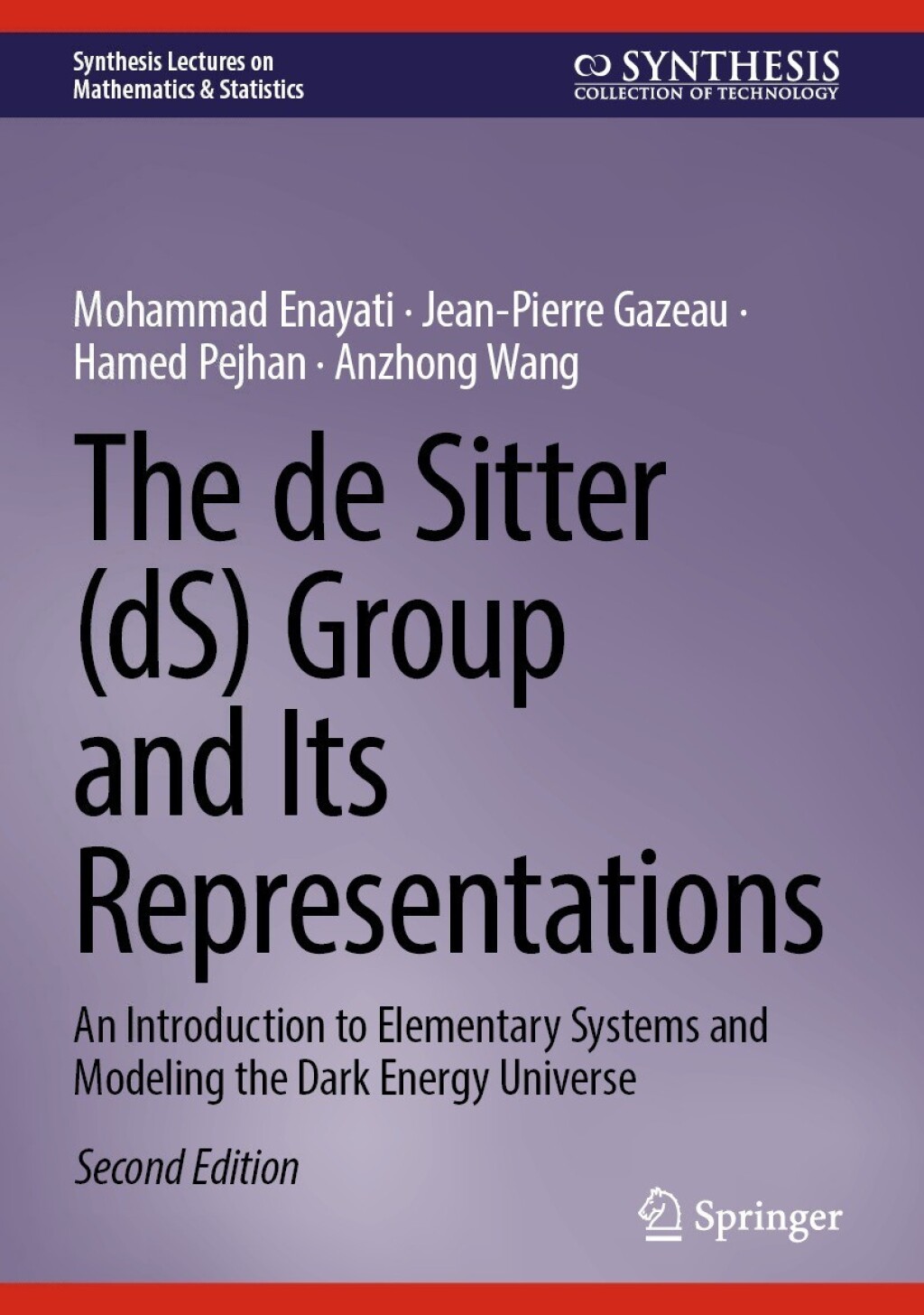 The de Sitter (dS) Group and Its Representations An Introduction to Elementary Systems and Modeling the Dark Energy Universe 2nd Edition