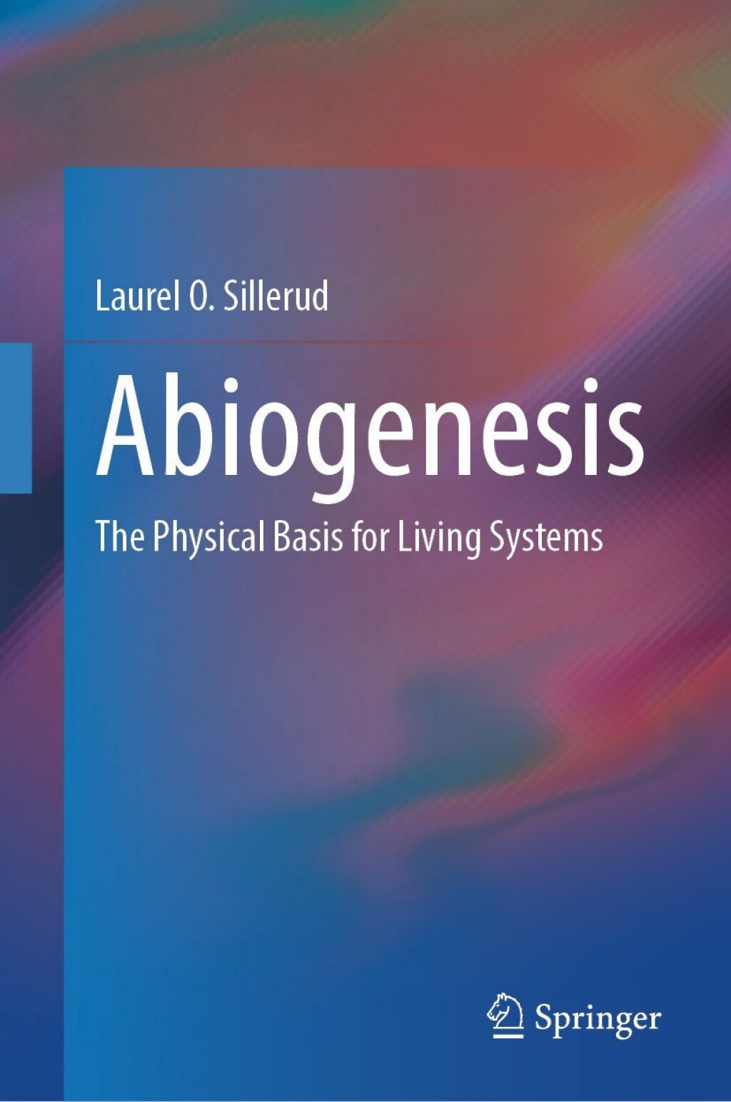 Abiogenesis The Physical Basis for Living Systems 