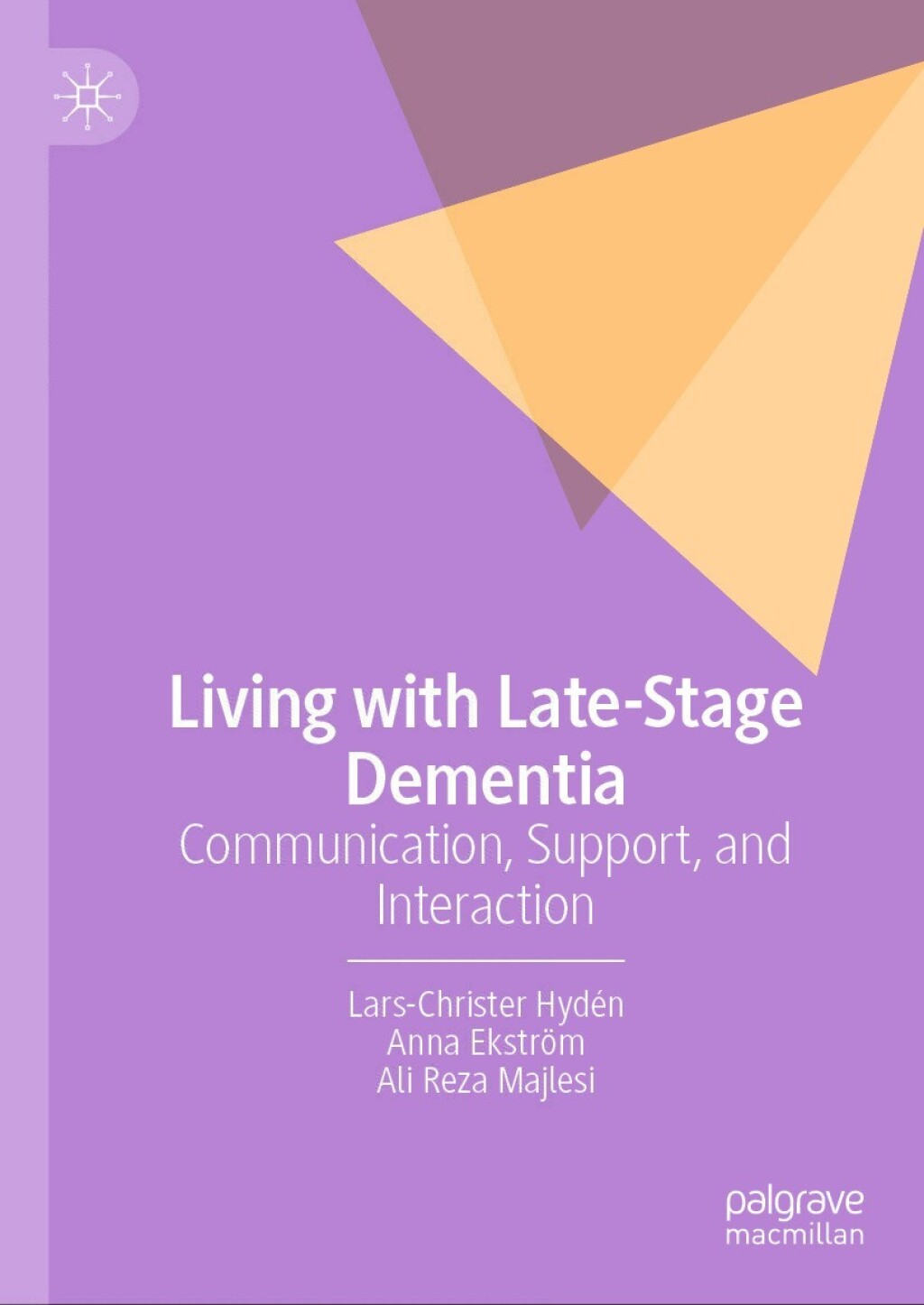 Living with Late-Stage Dementia Communication, Support, and Interaction 