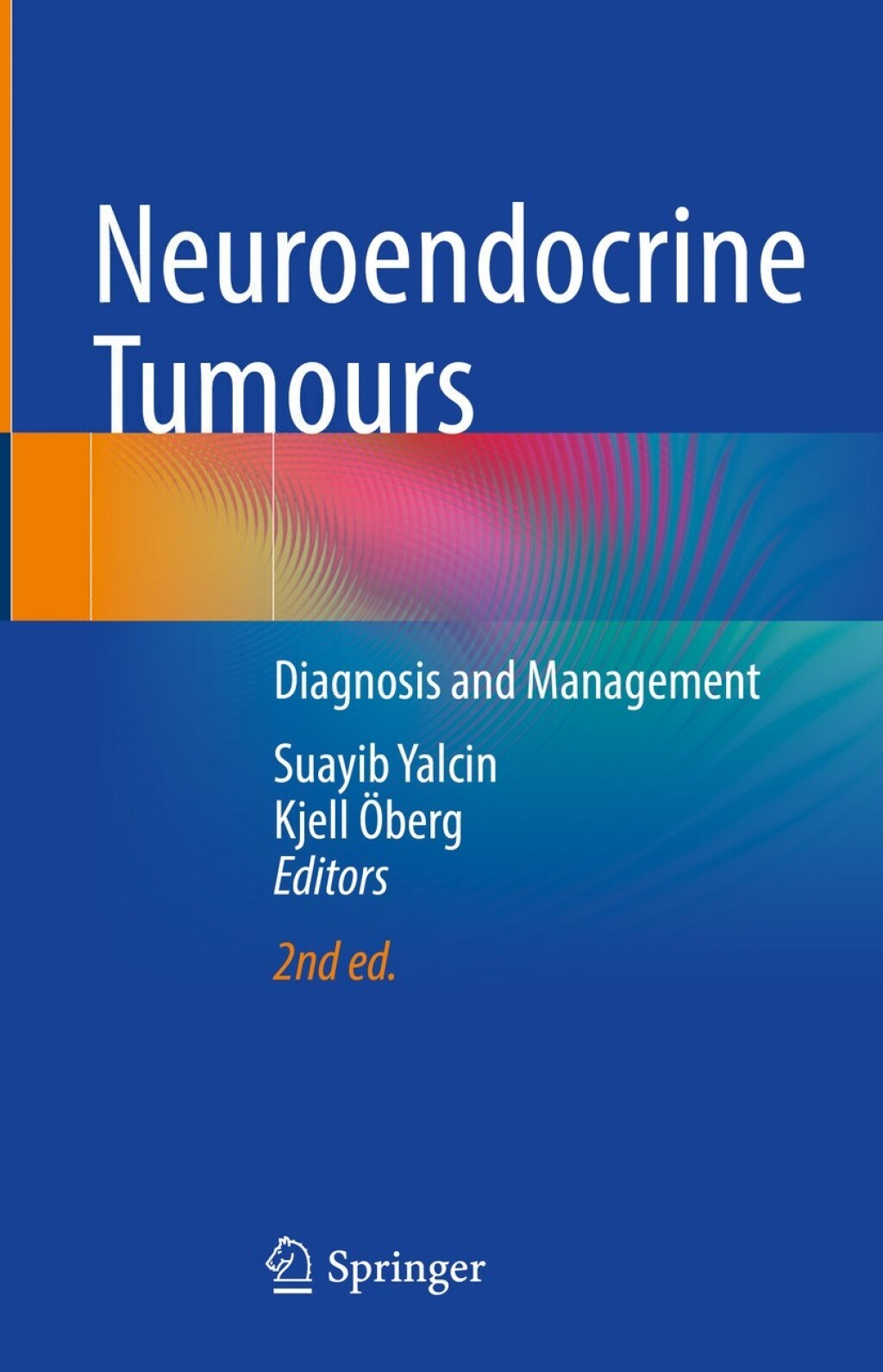 Neuroendocrine Tumours Diagnosis and Management 2nd Edition