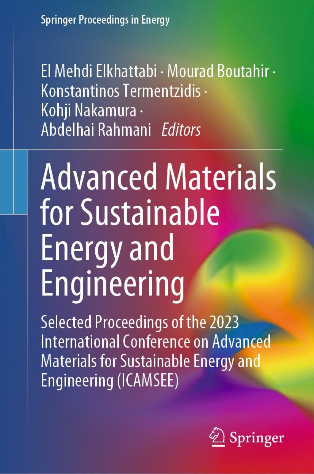Advanced Materials for Sustainable Energy and Engineering Selected Proceedings of the 2023 International Conference on Advanced Materials for Sustainable Energy and Engineering (ICAMSEE) 