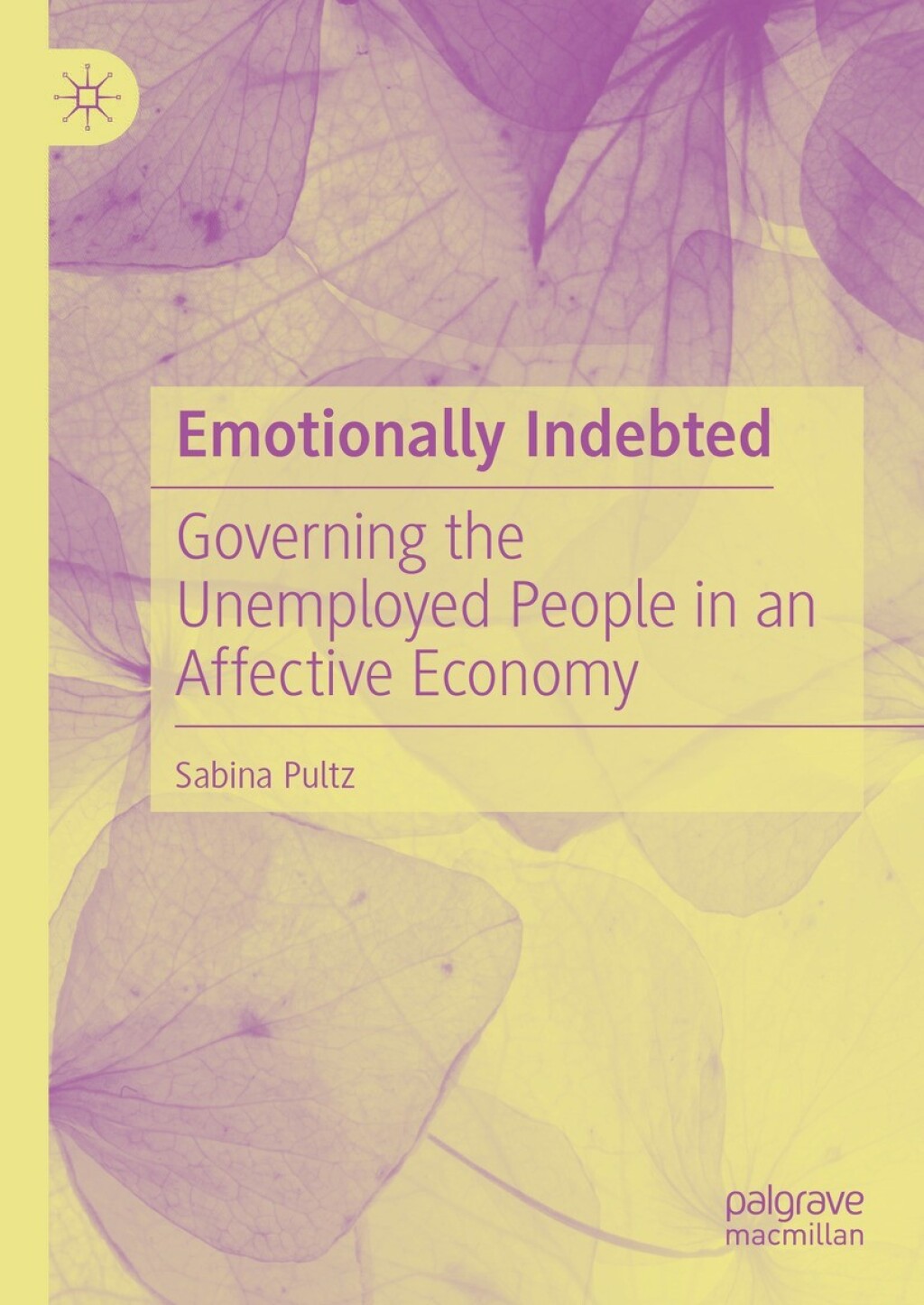 Emotionally Indebted Governing the Unemployed People in an Affective Economy 