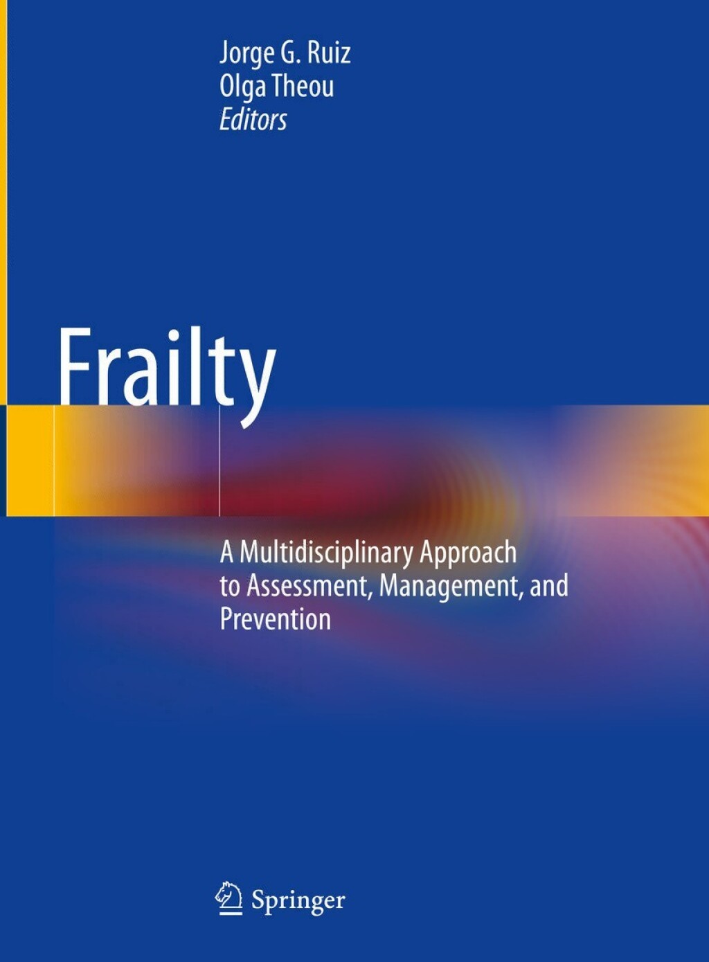 Frailty A Multidisciplinary Approach to Assessment, Management, and Prevention 