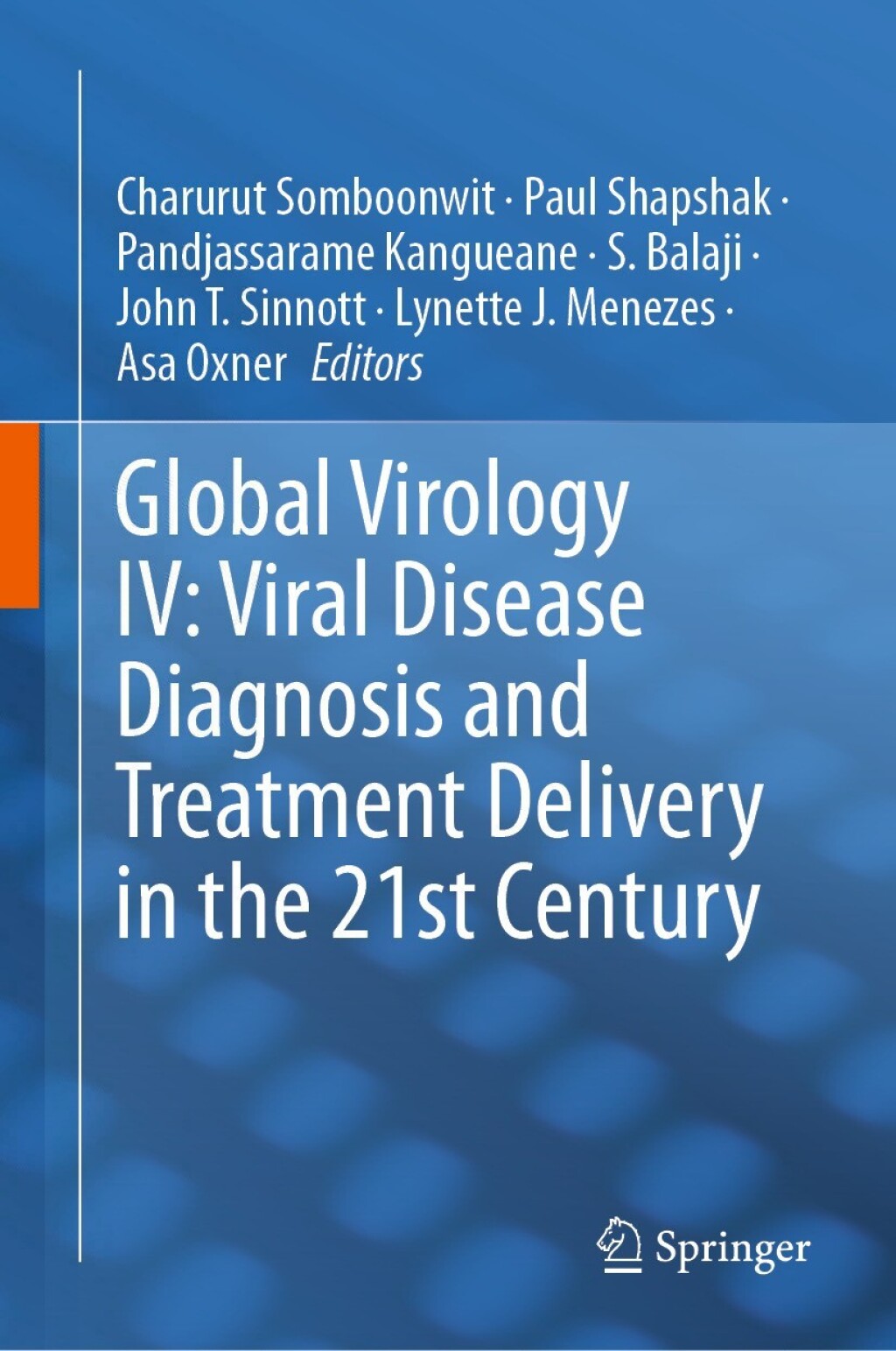 Global Virology IV: Viral Disease Diagnosis and Treatment Delivery in the 21st Century 