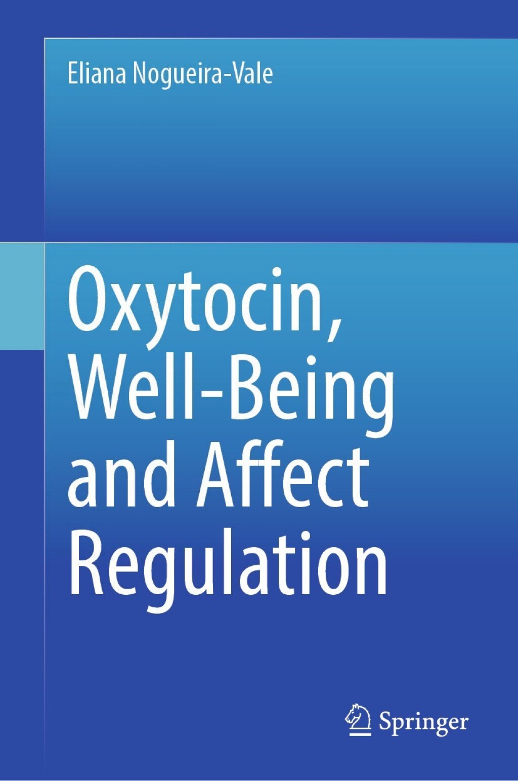 Oxytocin, Well-Being and Affect Regulation 