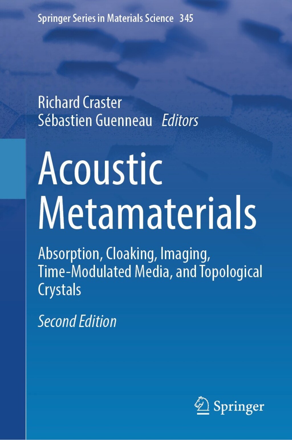 Acoustic Metamaterials Absorption, Cloaking, Imaging, Time-Modulated Media, and Topological Crystals 2nd Edition