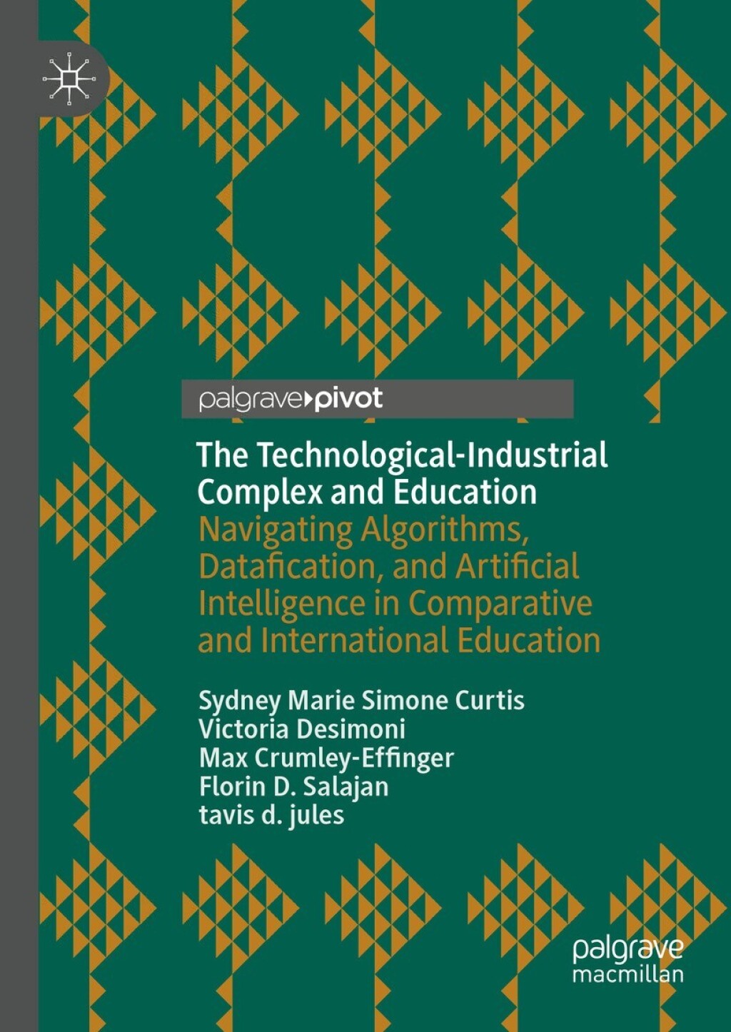 The Technological-Industrial Complex and Education Navigating Algorithms, Datafication, and Artificial Intelligence in Comparative and International Education 