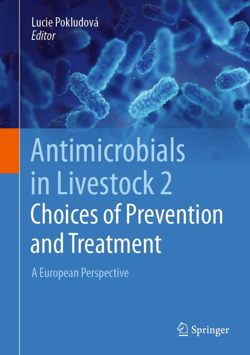 Antimicrobials in Livestock 2: Choices of Prevention and Treatment A European Perspective 
