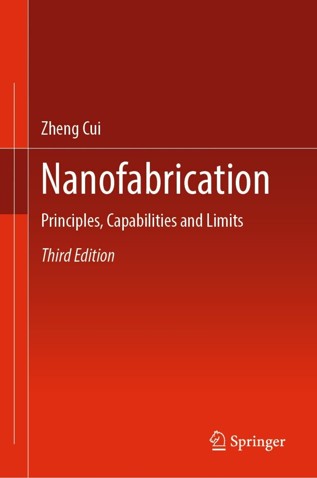 Nanofabrication Principles, Capabilities and Limits 3rd Edition
