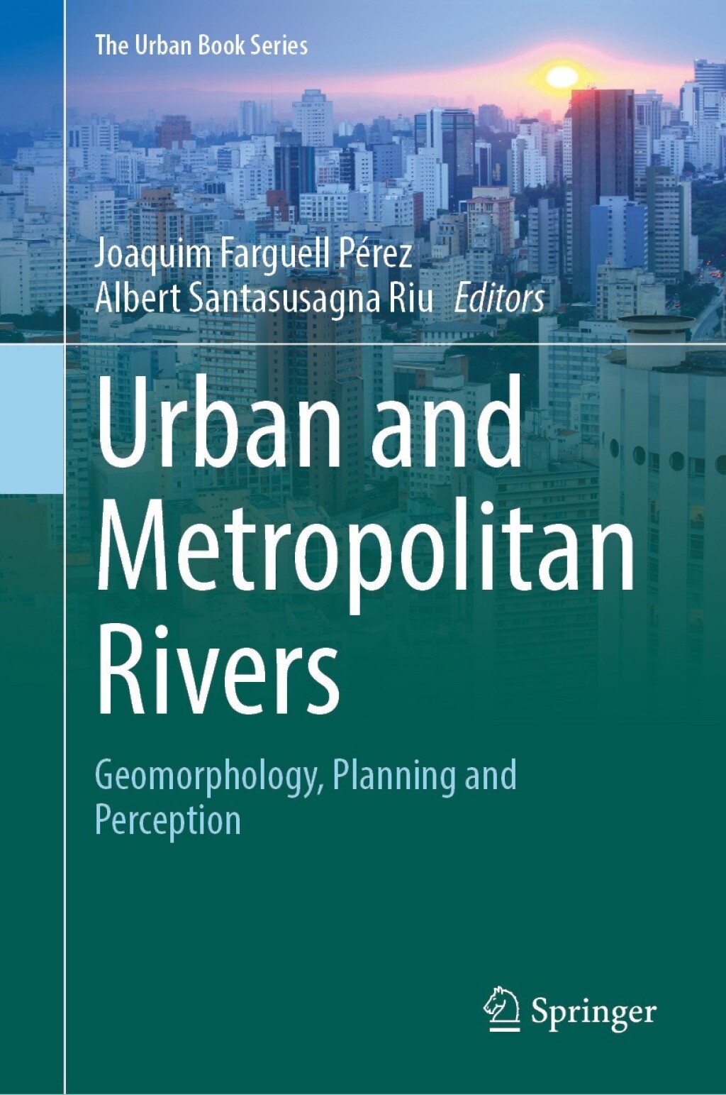 Urban and Metropolitan Rivers Geomorphology, Planning and Perception 