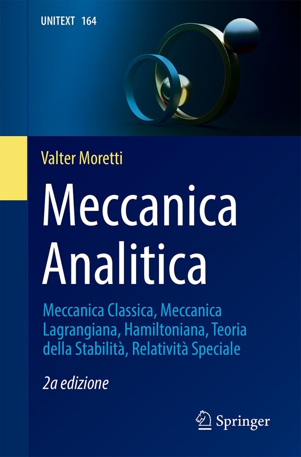 Meccanica Analitica Meccanica Classica, Meccanica Lagrangiana, Hamiltoniana, Teoria della StabilitÃƒÂ , RelativitÃƒÂ  Speciale 2nd Edition