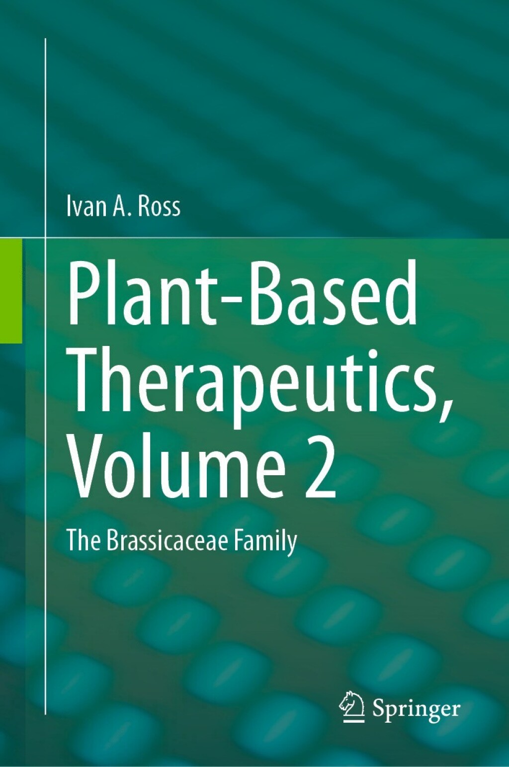 Plant-Based Therapeutics, Volume 2 The Brassicaceae Family 