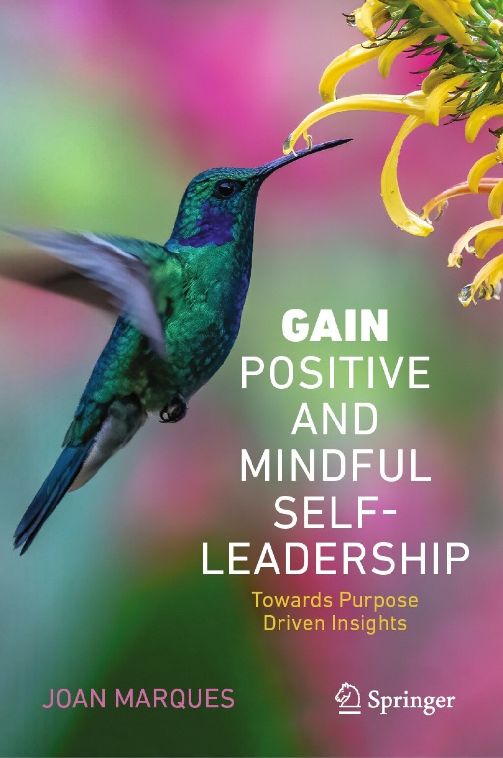GAIN Positive and Mindful Self-Leadership Toward Purpose Driven Insights 