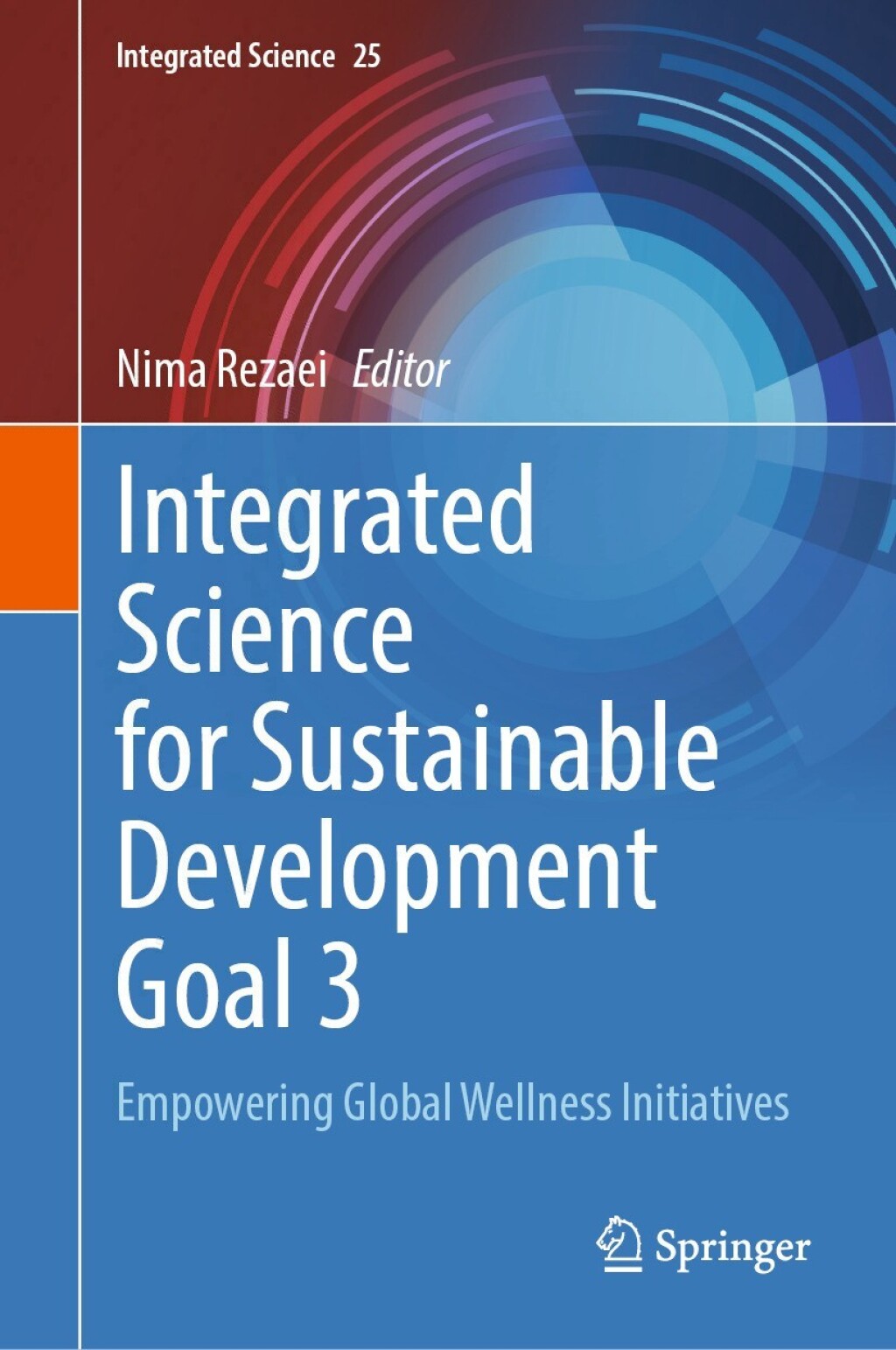 Integrated Science for Sustainable Development Goal 3 Empowering Global Wellness Initiatives 