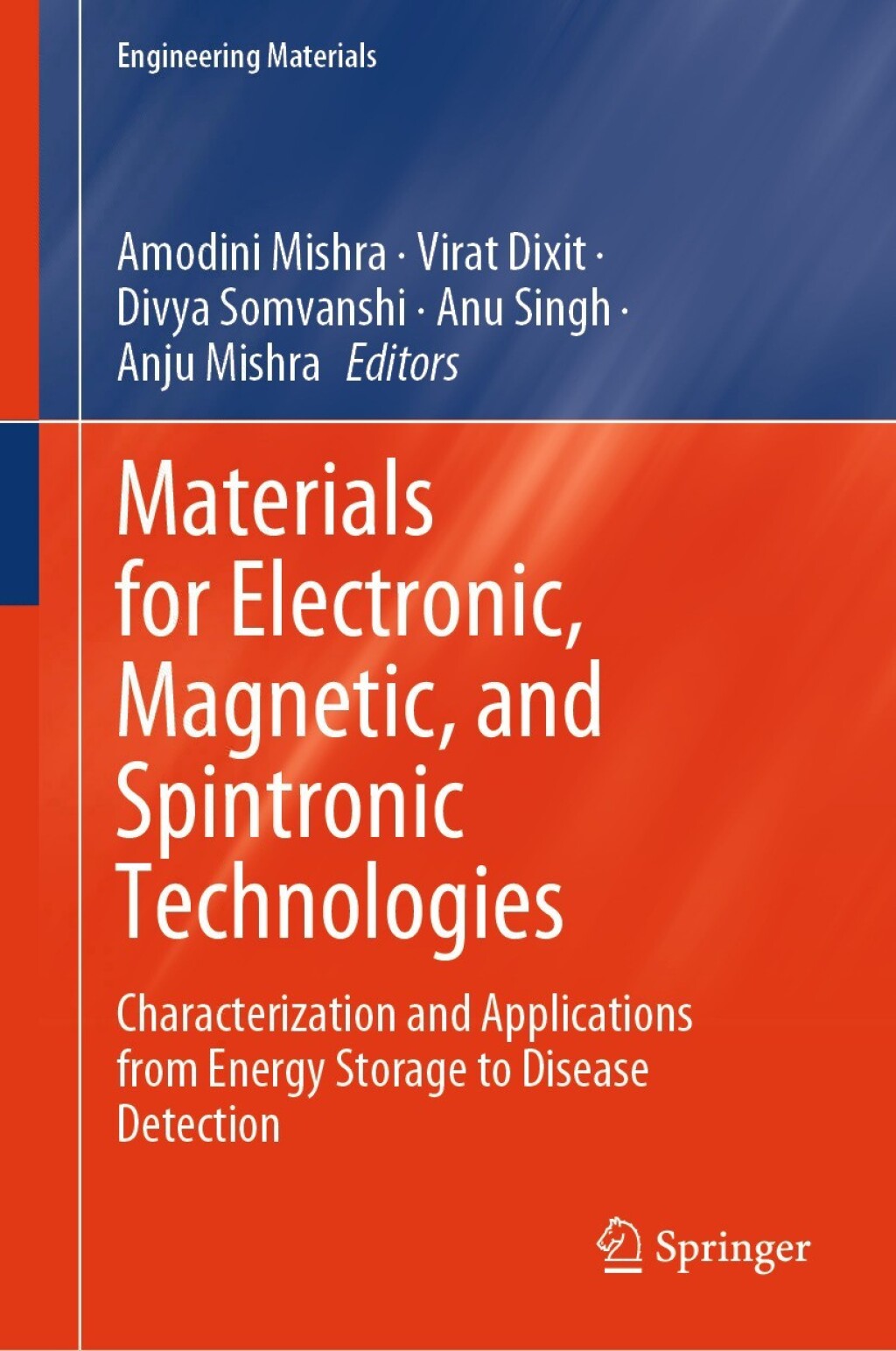 Materials for Electronic, Magnetic, and Spintronic Technologies Characterization and Applications from Energy Storage to Disease Detection 