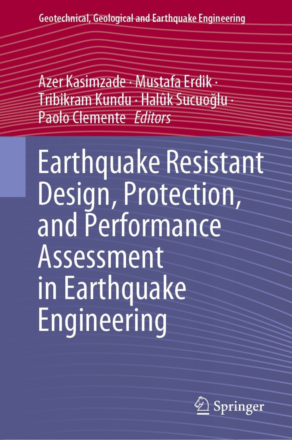 Earthquake Resistant Design, Protection, and Performance Assessment in Earthquake Engineering 