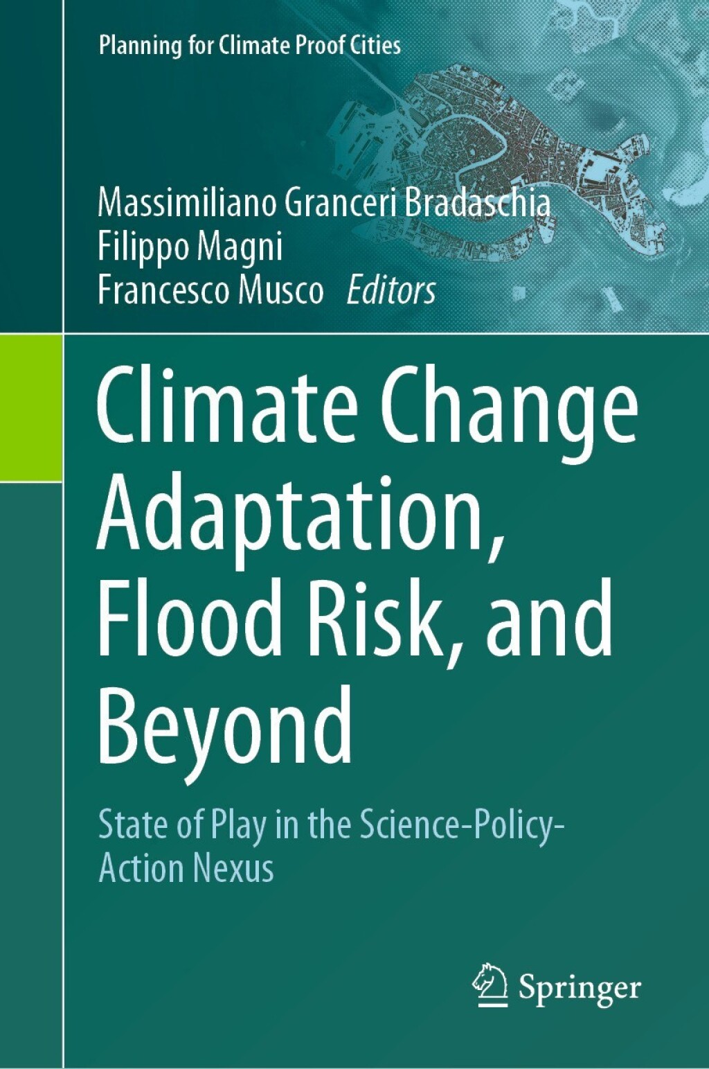 Climate Change Adaptation, Flood Risk, and Beyond State of Play in the Science-Policy-Action Nexus 
