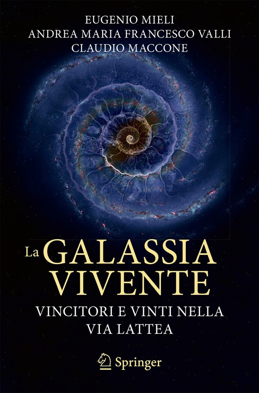 La galassia vivente Vincitori e vinti nella Via Lattea 