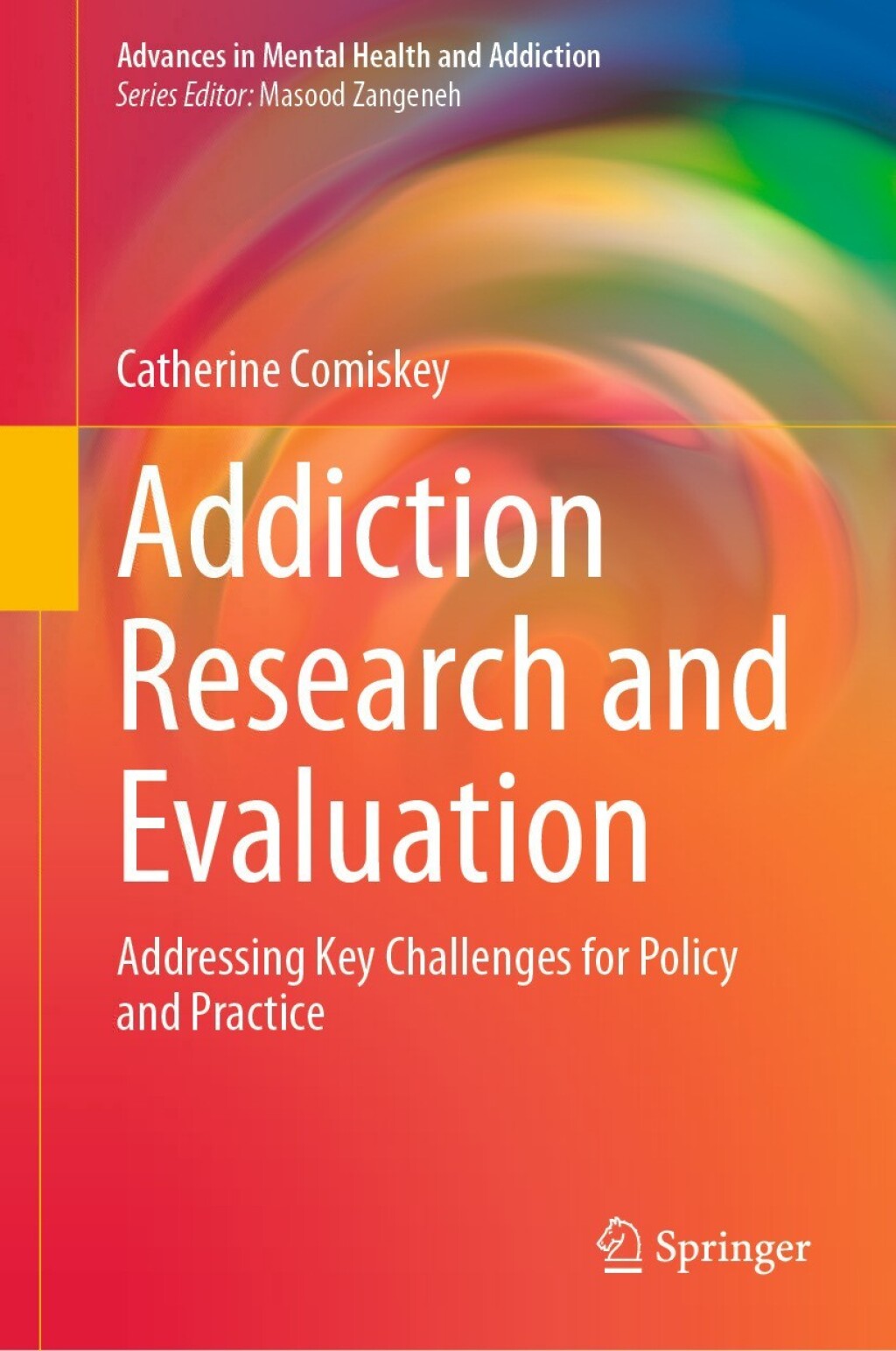 Addiction Research and Evaluation Addressing Key Challenges for Policy and Practice 