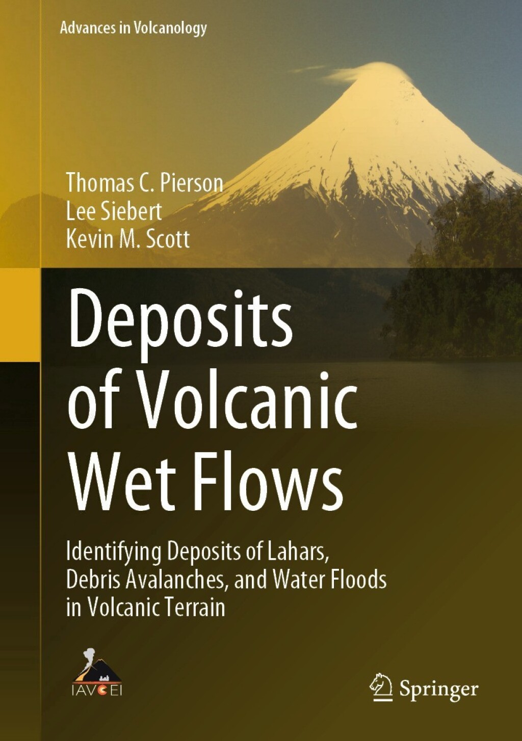 Deposits of Volcanic Wet Flows Identifying Deposits of Lahars, Debris Avalanches, and Water Floods in Volcanic Terrain 