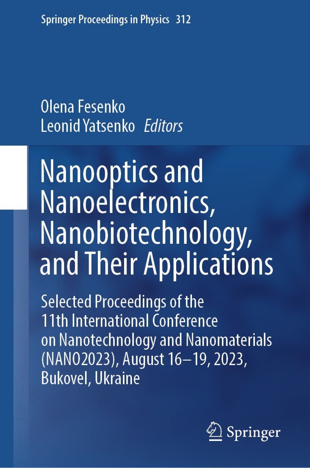 Nanooptics and Nanoelectronics, Nanobiotechnology, and Their Applications Selected Proceedings of the 11th International Conference on Nanotechnology and Nanomaterials (NANO2023), August 16-19, 2023, Bukovel, Ukraine 