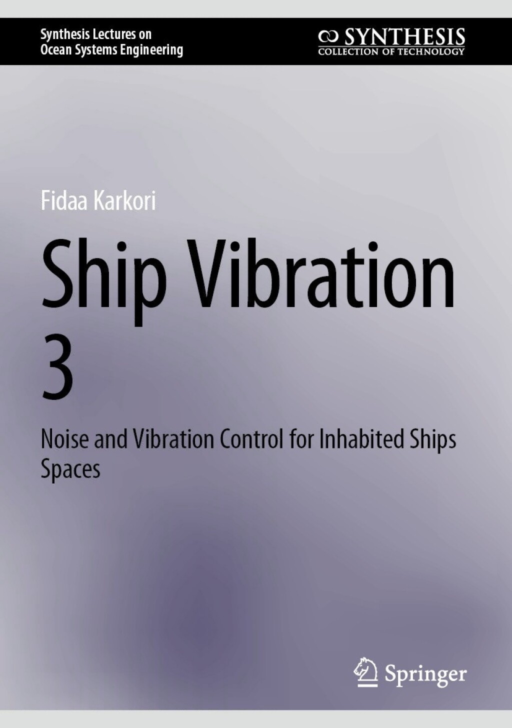 Ship Vibration 3 Noise and Vibration Control for Inhabited Ships Spaces 