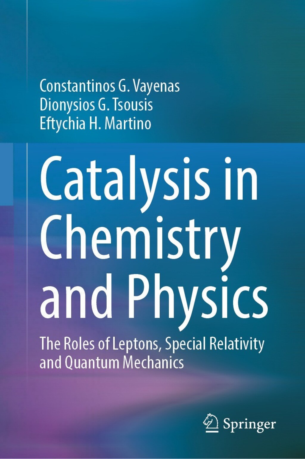 Catalysis in Chemistry and Physics The Roles of Leptons, Special Relativity and Quantum Mechanics 
