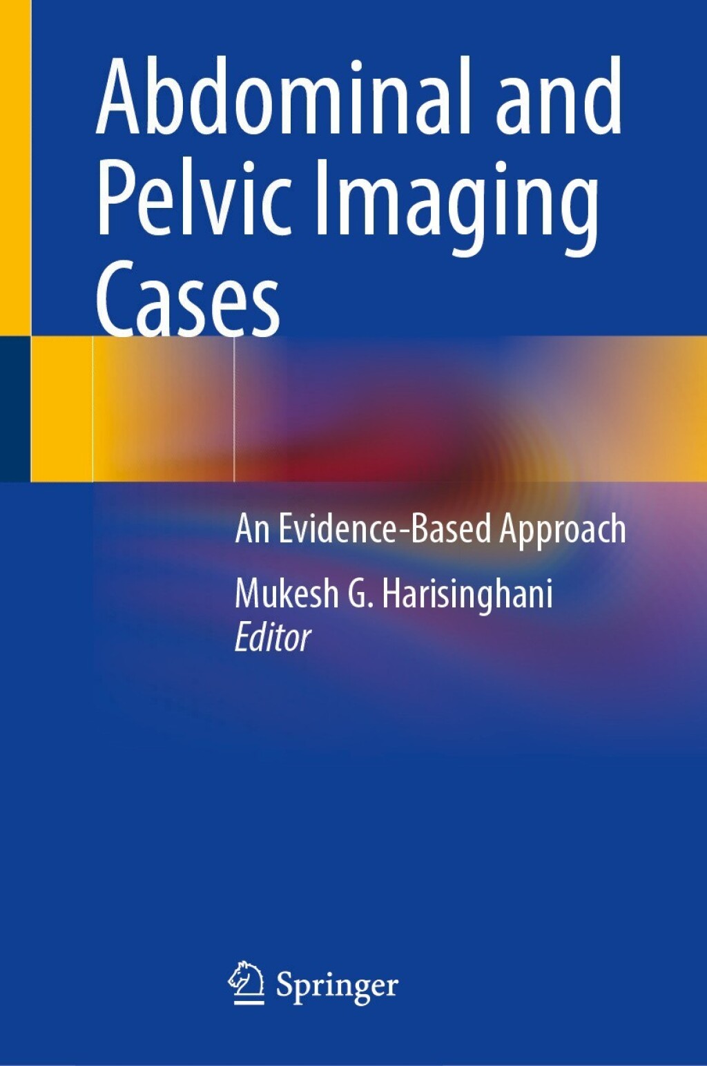 Abdominal and Pelvic Imaging Cases An Evidence-Based Approach 