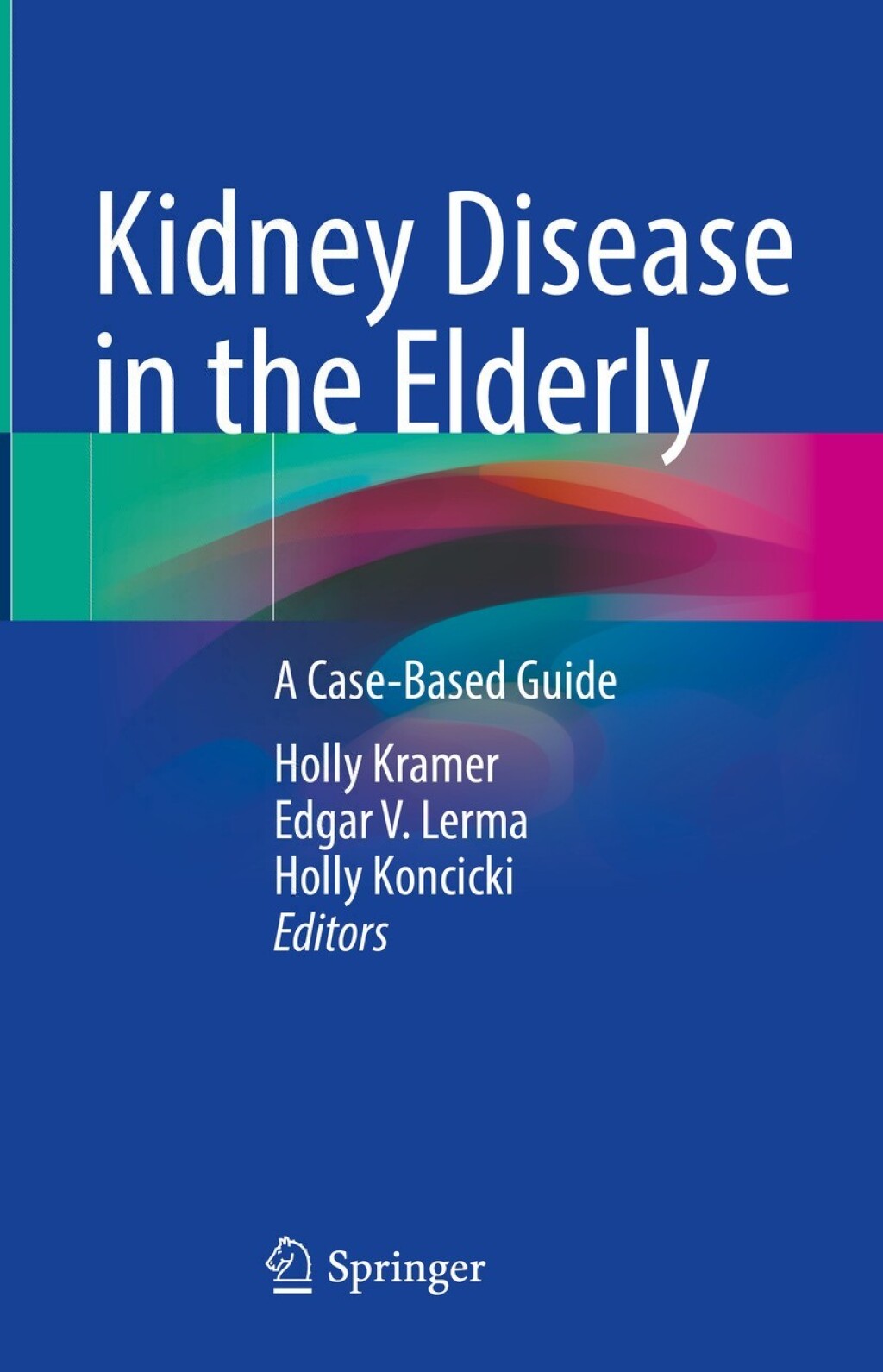 Kidney Disease in the Elderly A Case-Based Guide 