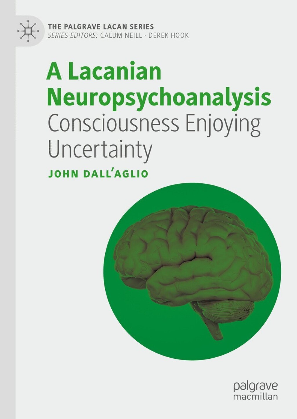 A Lacanian Neuropsychoanalysis Consciousness Enjoying Uncertainty 