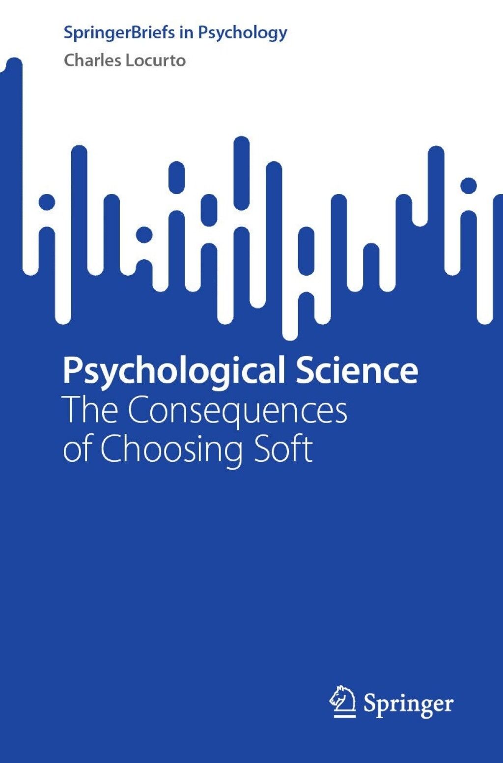 Psychological Science The Consequences of Choosing Soft 