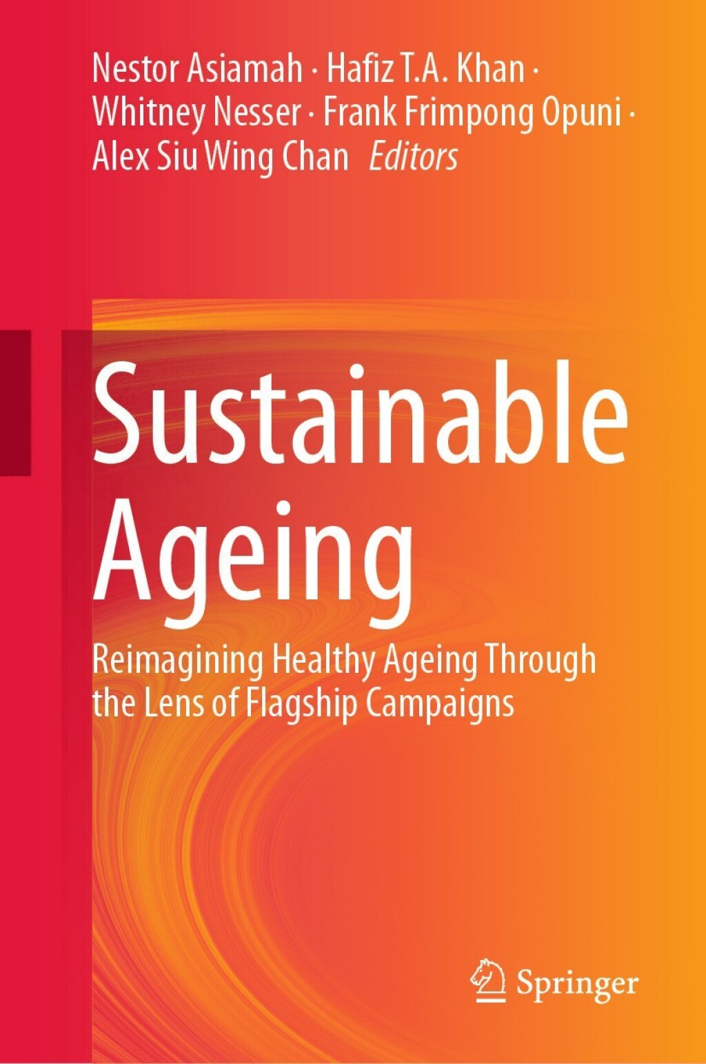 Sustainable Ageing Reimagining Healthy Ageing Through the Lens of Flagship Campaigns 