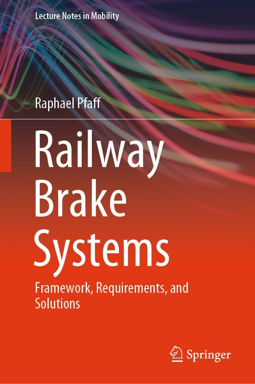 Railway Brake Systems Framework, Requirements, and Solutions 