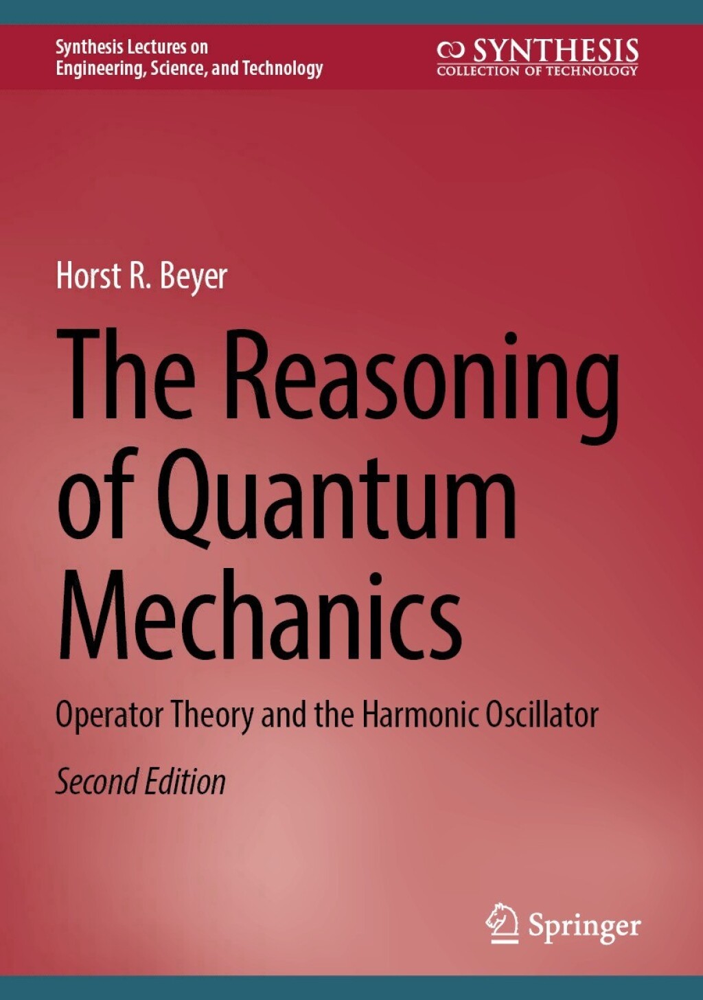 The Reasoning of Quantum Mechanics Operator Theory and the Harmonic Oscillator 2nd Edition