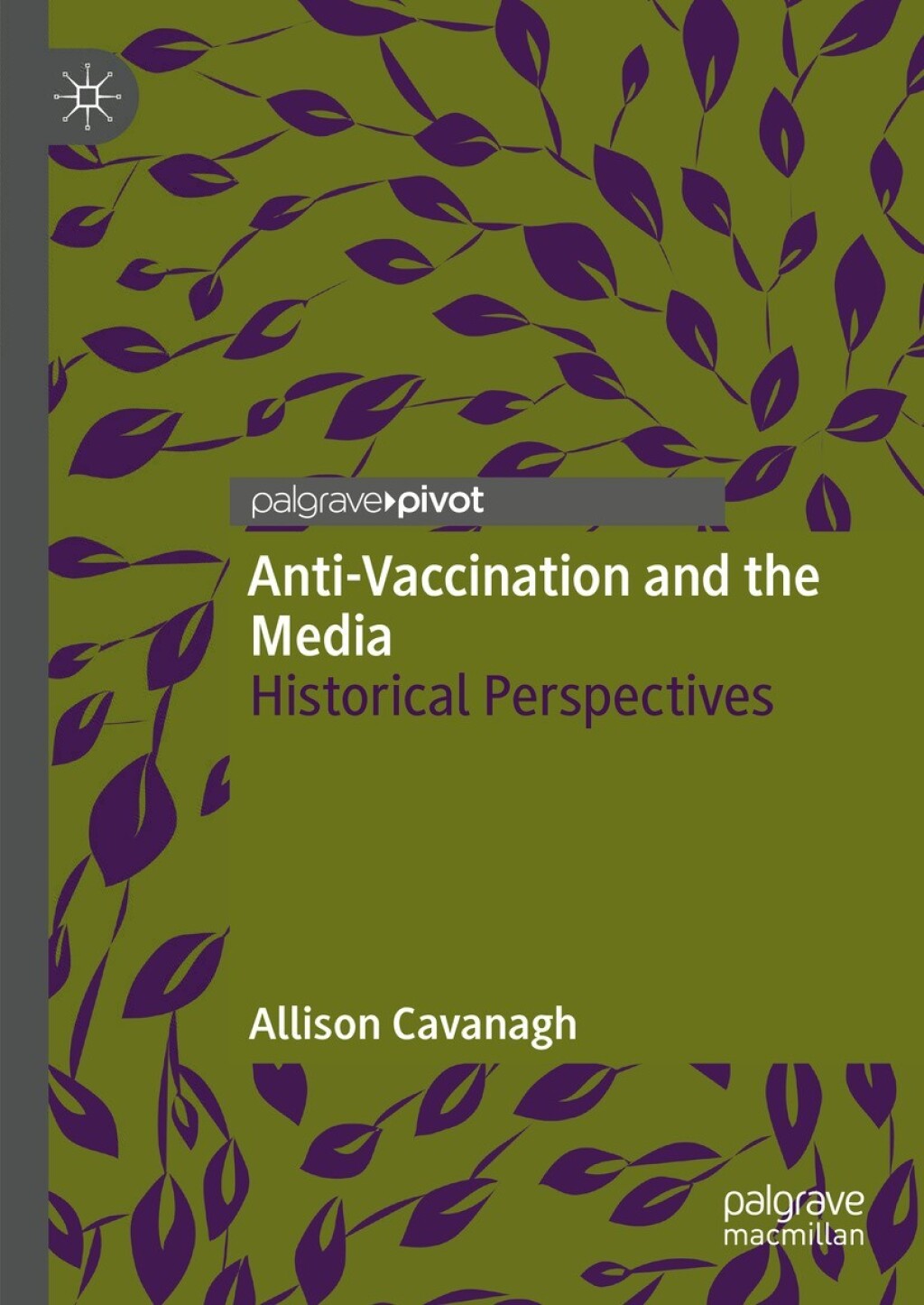 Anti-Vaccination and the Media Historical Perspectives 