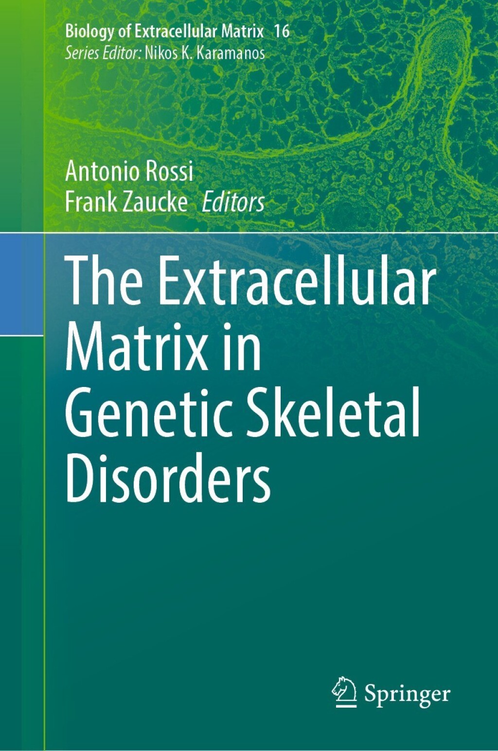 The Extracellular Matrix in Genetic Skeletal Disorders 