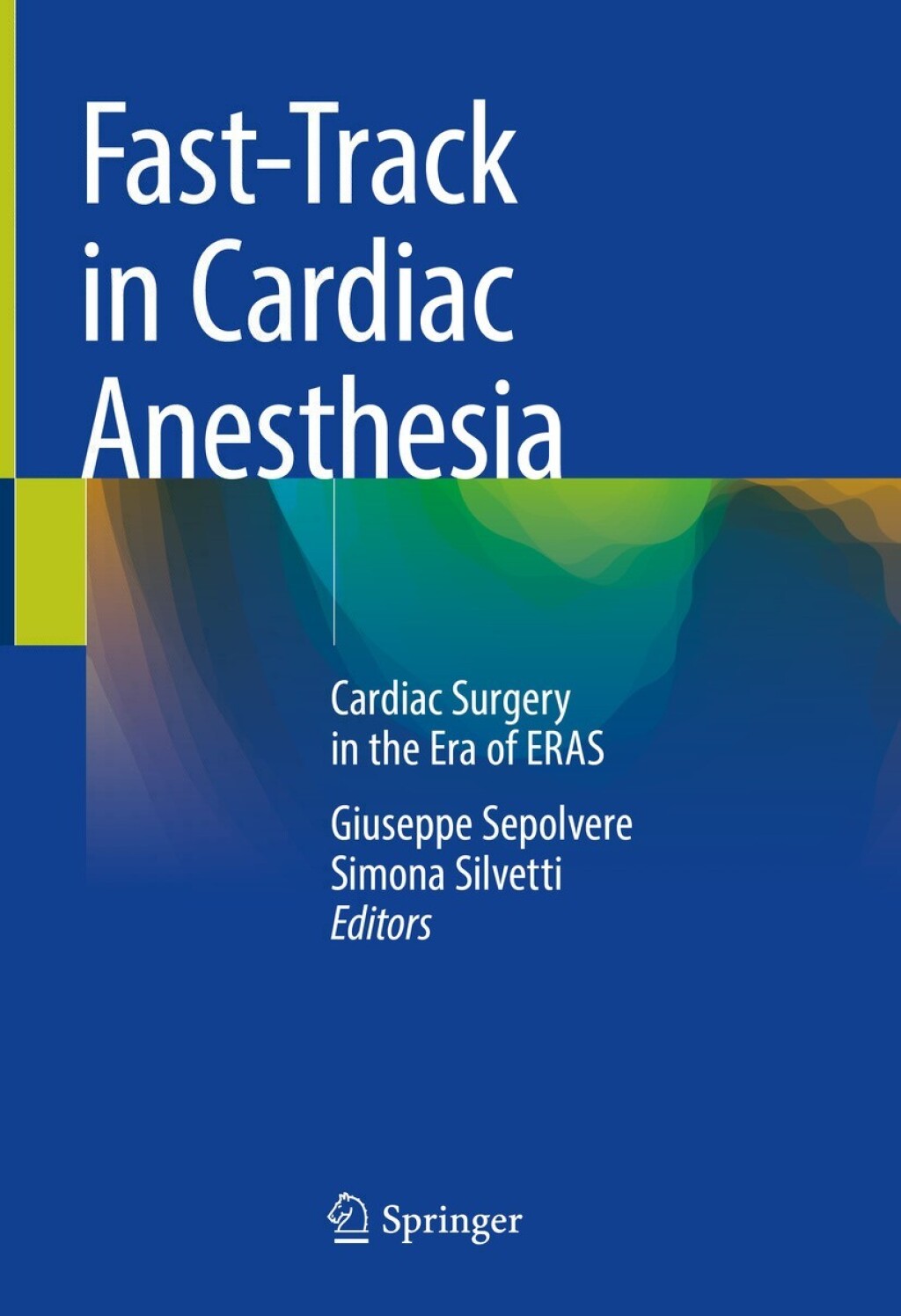 Fast-Track in Cardiac Anesthesia Cardiac Surgery in the Era of ERAS 