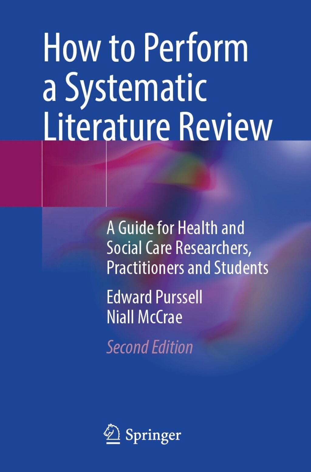 How to Perform a Systematic Literature Review A Guide for Health and Social Care Researchers, Practitioners and Students 2nd Edition