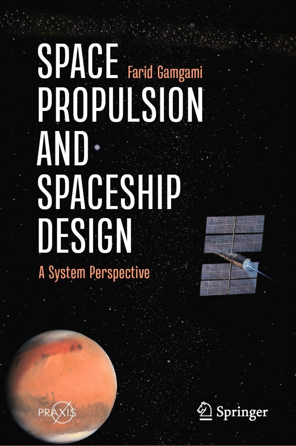 Space Propulsion and Spaceship Design A System Perspective 