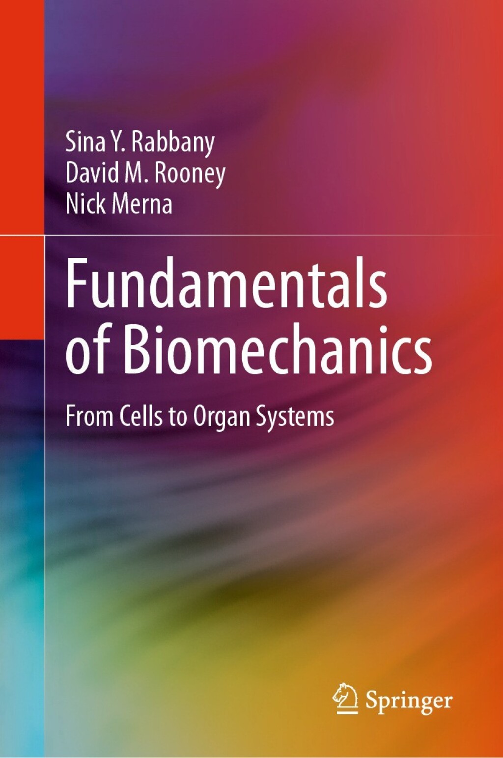 Fundamentals of Biomechanics From Cells to Organ Systems 