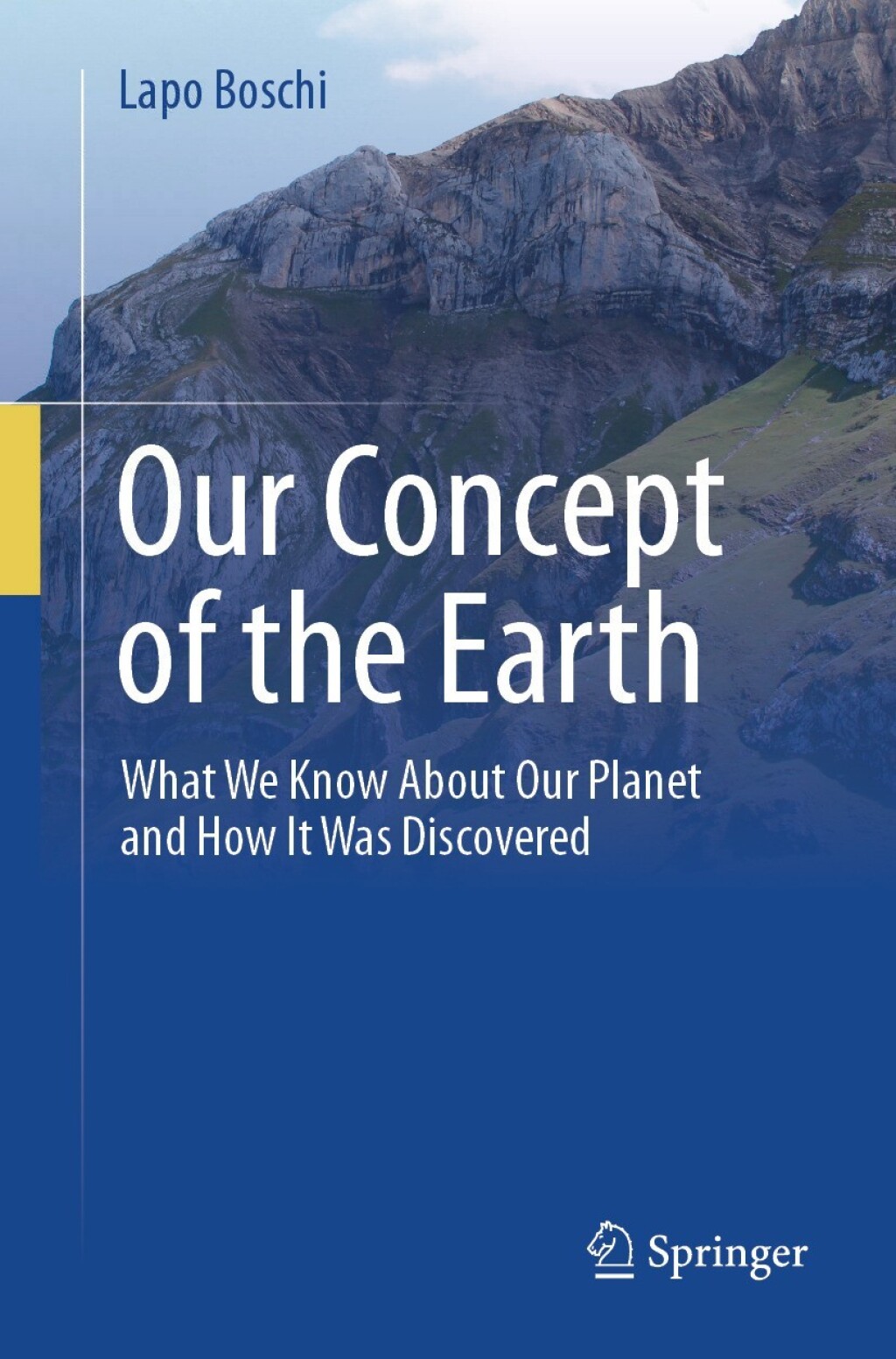 Our Concept of the Earth What We Know About Our Planet and How It Was Discovered 