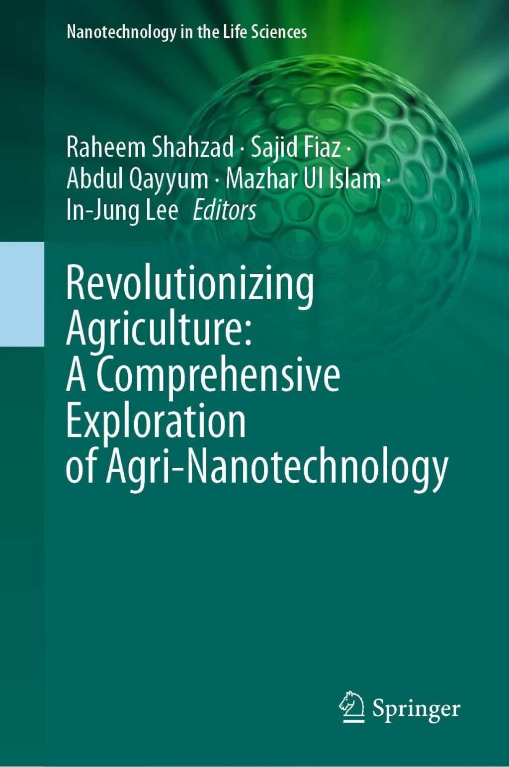 Revolutionizing Agriculture: A Comprehensive Exploration of Agri-Nanotechnology 