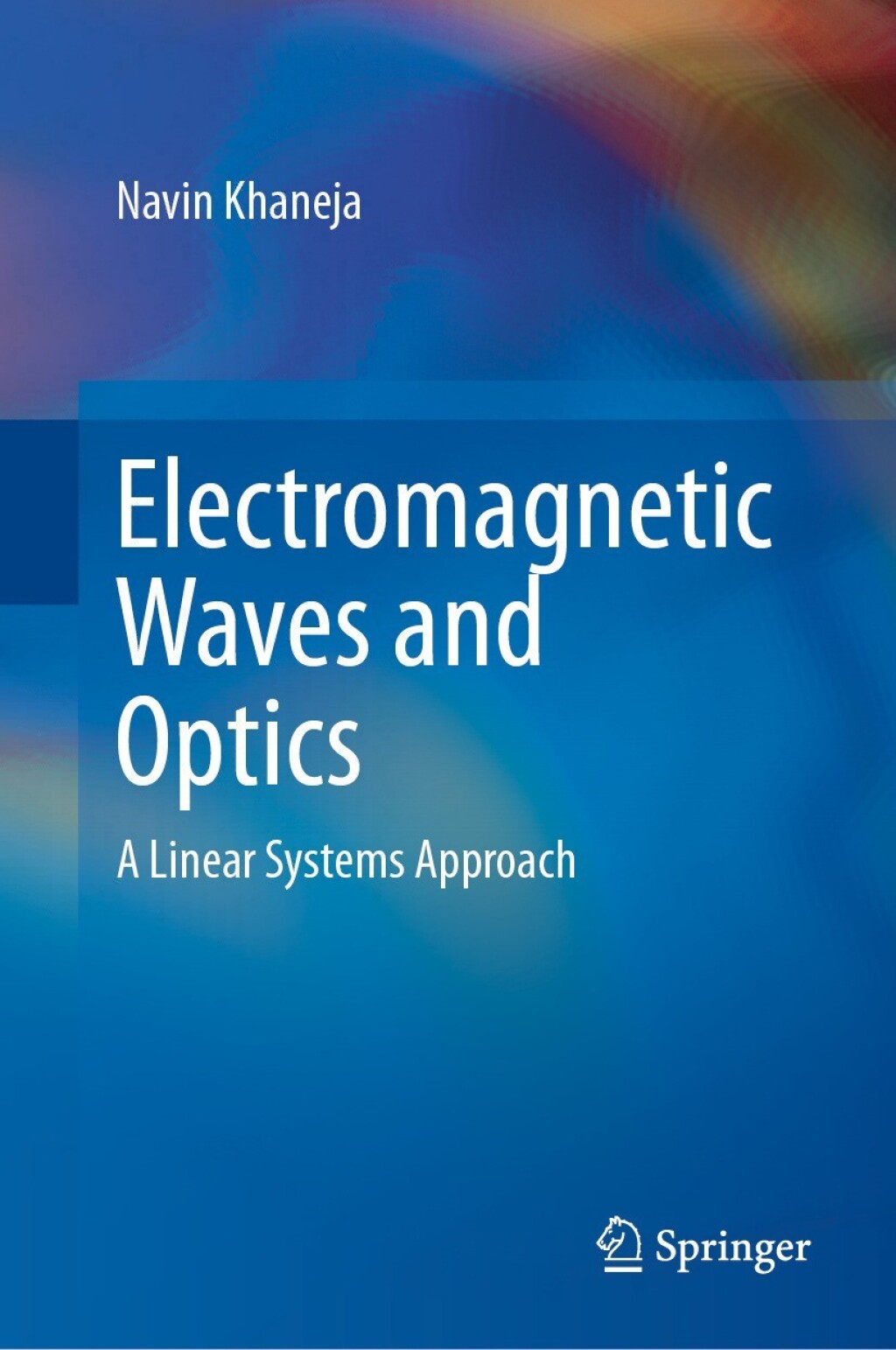 Electromagnetic Waves and Optics A Linear Systems Approach 