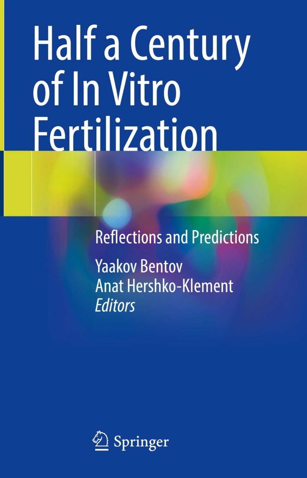 Half a Century of In Vitro Fertilization Reflections and Predictions 