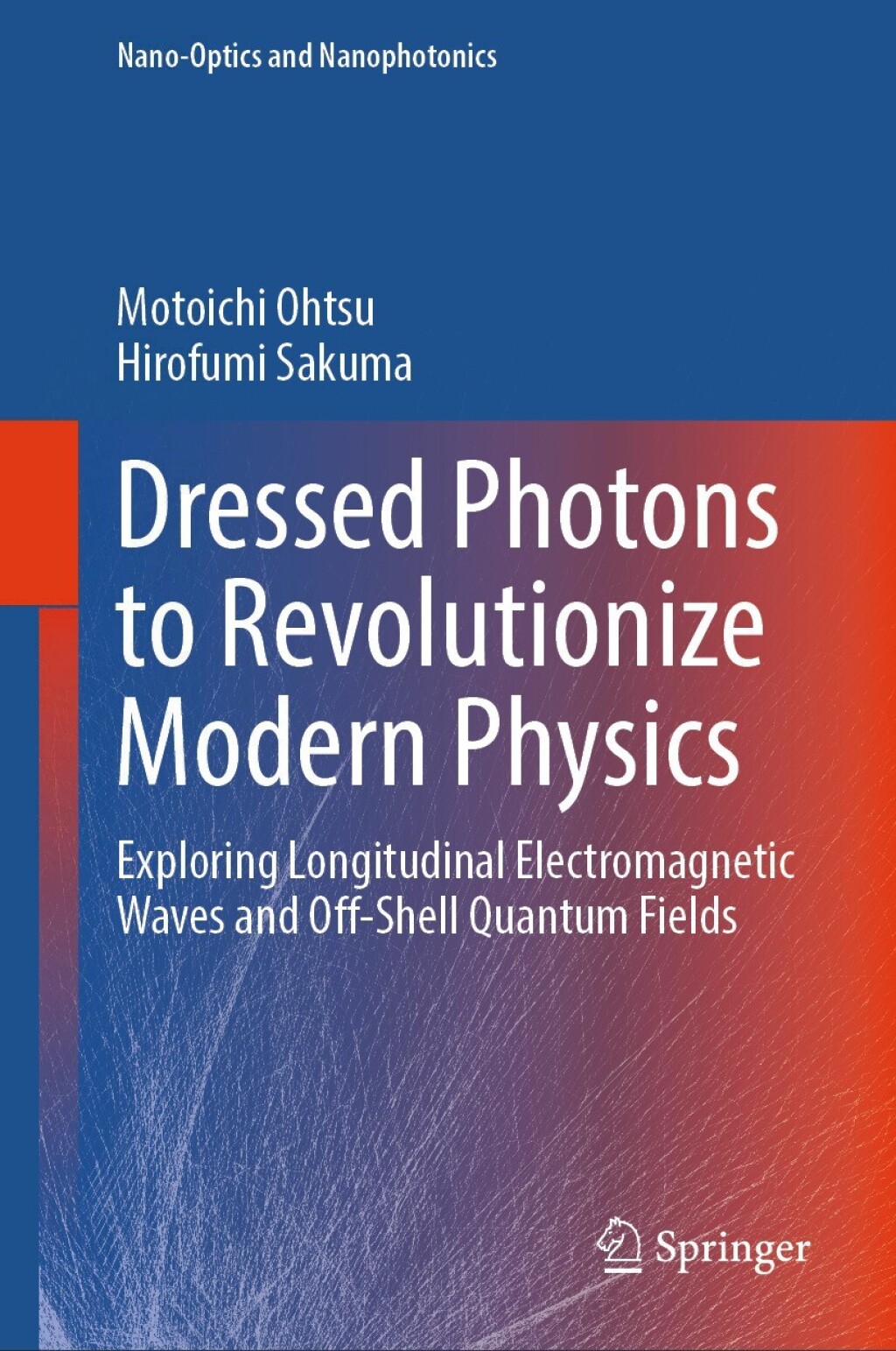 Dressed Photons to Revolutionize Modern Physics Exploring Longitudinal Electromagnetic Waves and Off-Shell Quantum Fields 