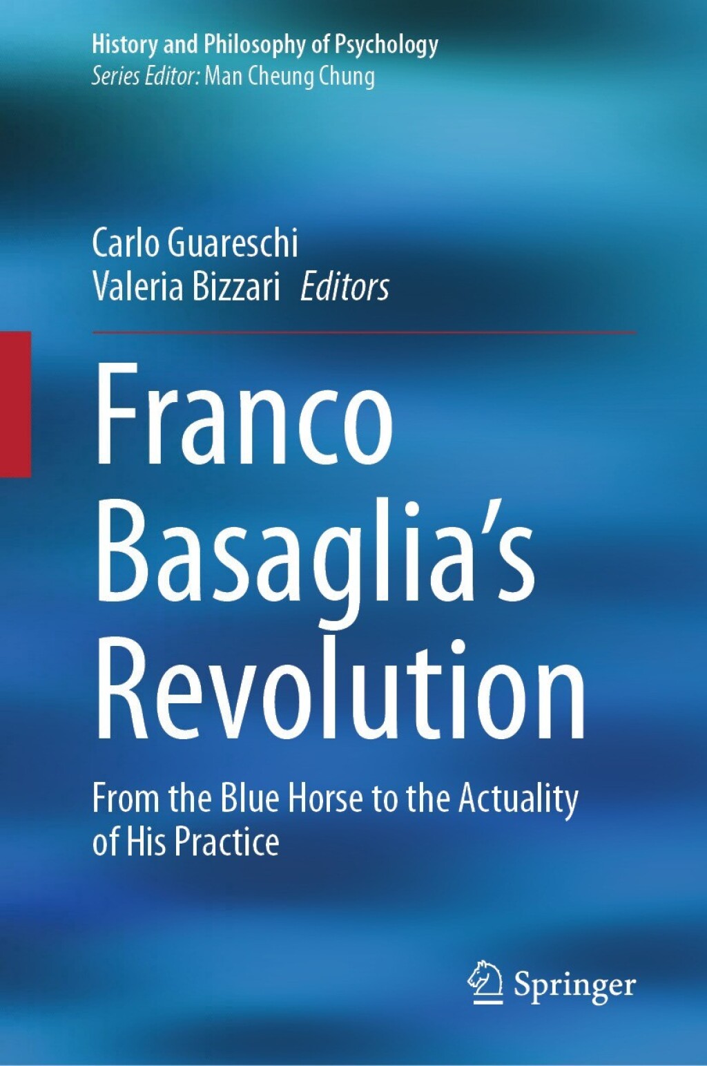 Franco Basaglia's Revolution From the Blue Horse to the Actuality of His Practice 